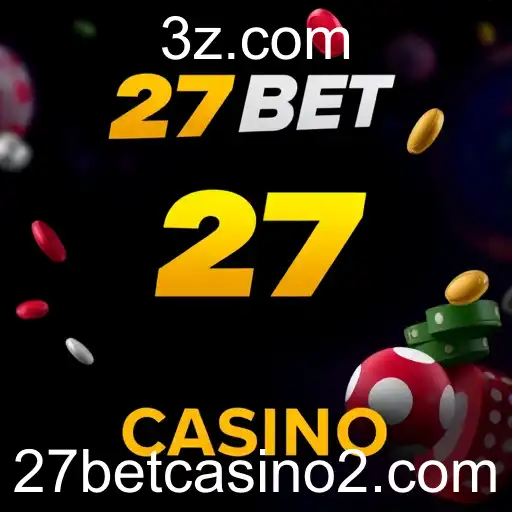 Cenário Atual e Perspectivas do 27 Bet Casino